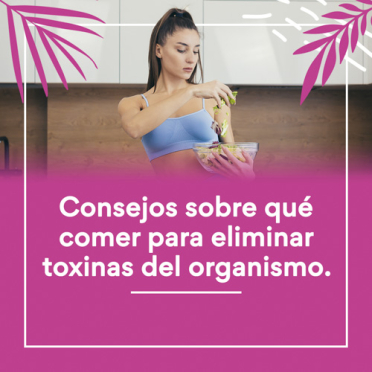Consejos sobre qué comer para eliminar toxinas del organismo