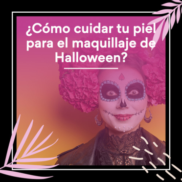 ¿Cómo cuidar tu piel para el maquillaje de Halloween?